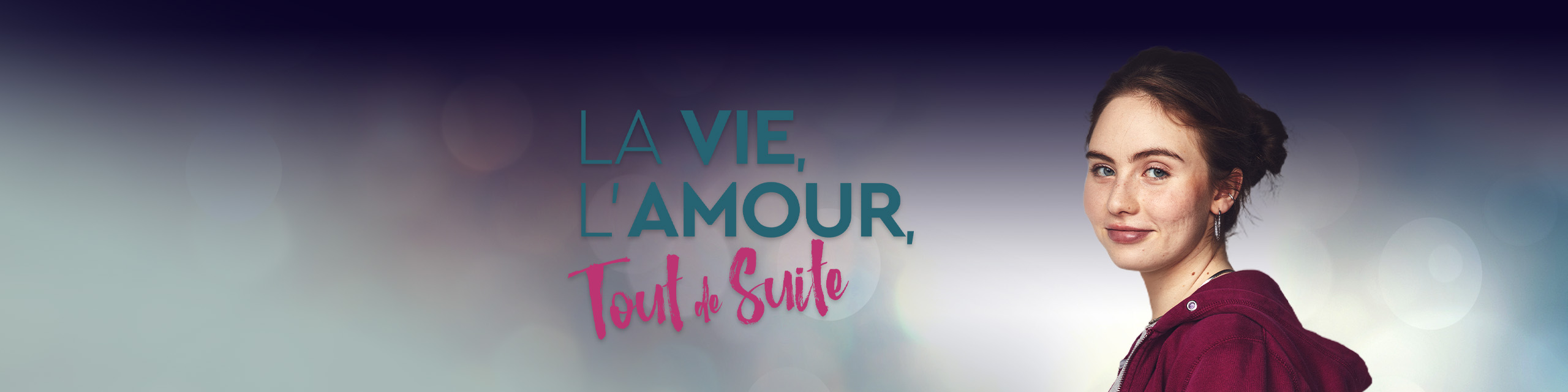 La vie, l'amour, tout de suite