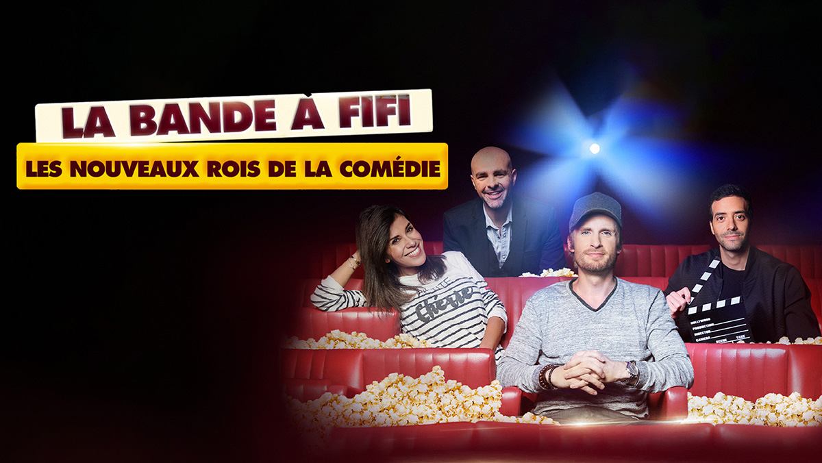 La bande à Fifi : les nouveaux rois de la comédie