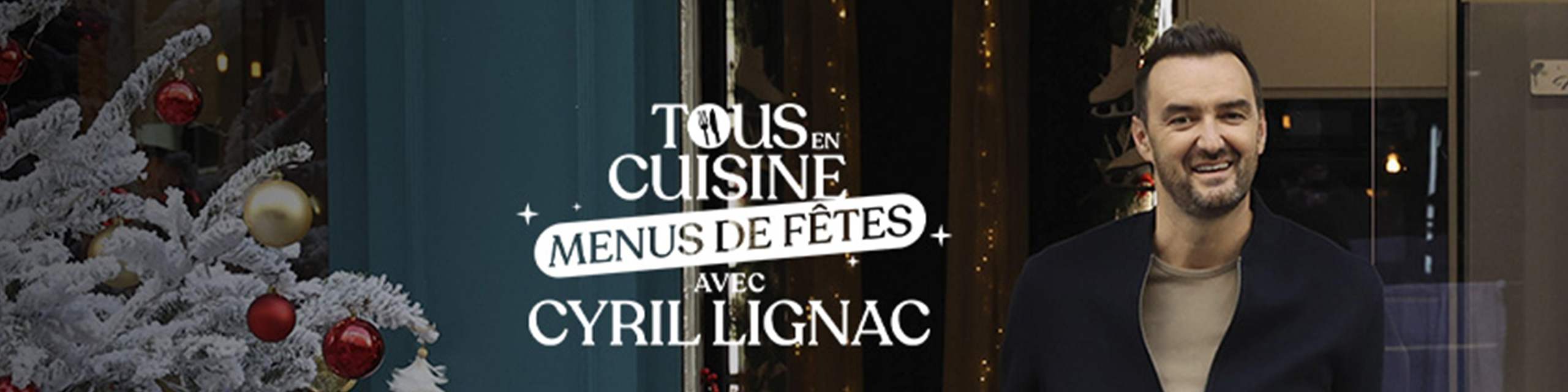 Tous en cuisine, menus de fêtes avec Cyril Lignac