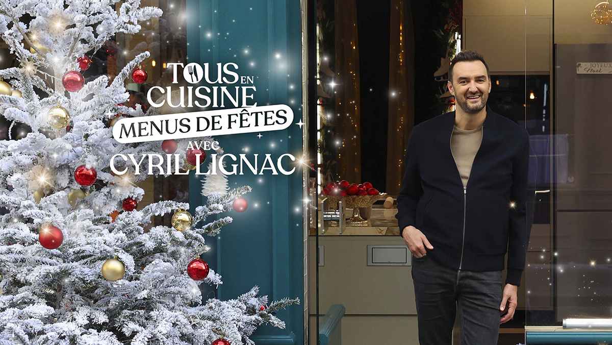 Tous en cuisine, menus de fêtes avec Cyril Lignac