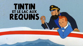 Tintin et le lac aux requins : le film d'animation culte à voir gratuitement sur M6+